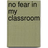 No Fear in My Classroom door Frederick C. Wootan