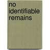 No Identifiable Remains door John Tagholm