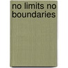 No Limits No Boundaries door Tiz Huch