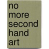 No More Second Hand Art door Peter London