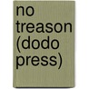 No Treason (Dodo Press) by Lysander Spooner
