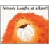 Nobody Laughs at a Lion