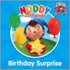 Noddy Birthday Surprise