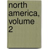 North America, Volume 2 door Trollope Anthony Trollope