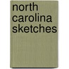 North Carolina Sketches by Mary Nelson Carter