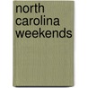 North Carolina Weekends by Lynn Setzer