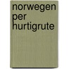 Norwegen per Hurtigrute door Klaus-Peter Kappest