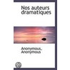 Nos Auteurs Dramatiques by Unknown