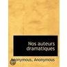 Nos Auteurs Dramatiques by Unknown