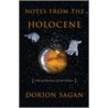 Notes From The Holocene by Dorion Sagan