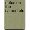 Notes On The Cathedrals door William H. Fairbairns