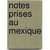 Notes Prises Au Mexique door Loiseau