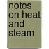 Notes on Heat and Steam