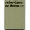 Notre-Dame de Thermidor door Ars?ne Houssaye