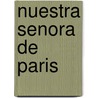 Nuestra Senora de Paris by Hugo Victor