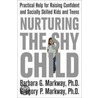 Nurturing The Shy Child door Gregory P. Markway