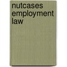 Nutcases Employment Law door Andrew C. Bell