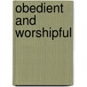 Obedient and Worshipful by David Cook