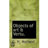 Objects Of Art & Vertu. by G.H. Morland