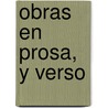 Obras En Prosa, y Verso door Francisco Santos