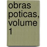 Obras Poticas, Volume 1 by Nicasio Lvarez De Cienfuegos