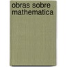 Obras Sobre Mathematica by F. Gomes Teixeira