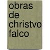 Obras de Christvo Falco by CristóV. O. Falc o