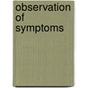 Observation Of Symptoms door Alfred T 1874 Hawes