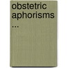 Obstetric Aphorisms ... door Joseph Griffiths Swayne