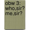 Obw 3: Who,sir? Me,sir? door Kathleen M. Peyton