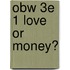 Obw 3e 1 Love Or Money?