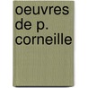 Oeuvres de P. Corneille door Onbekend