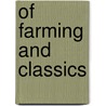 Of Farming And Classics door David Grene