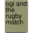 Ogi And The Rugby Match