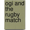 Ogi And The Rugby Match door Ruth Morgan