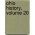 Ohio History, Volume 20