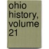 Ohio History, Volume 21