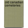 Old Canadian Cemeteries by Jane Irwin