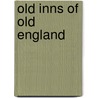 Old Inns of Old England door Charles George Harper