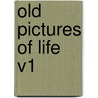 Old Pictures Of Life V1 door David Swing