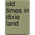 Old Times In Dixie Land