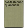 Old-Fashioned Quakerism door William Pollard