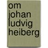 Om Johan Ludvig Heiberg