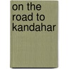 On The Road To Kandahar door Jason Burke
