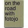 On The Road With Fotojo door Joe Schofield