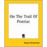 On The Trail Of Pontiac by Edward Stratemeyer