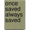 Once Saved Always Saved by Dr R.T. Kendall