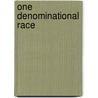 One Denominational Race by Roberta Bullock
