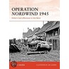Operation Nordwind 1945 door Steven Zaloga