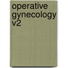 Operative Gynecology V2 door Howard A. Kelly